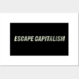 Escape Capitalism Quote Posters and Art